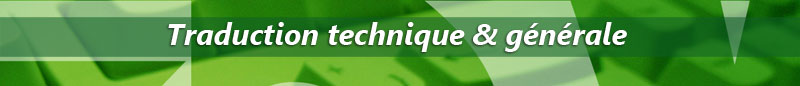 Traduction technique & g&eacute;n&eacute;rale